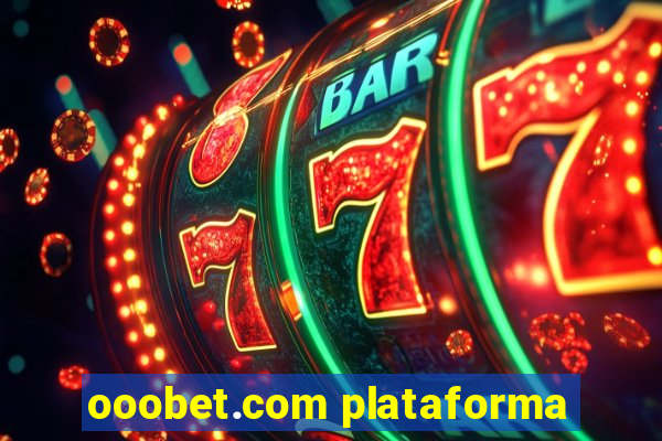 ooobet.com plataforma